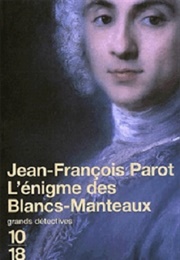 L'enigme Des Blancs-Manteaux (Jean-François Parot)