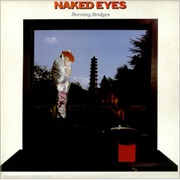 Naked Eyes - Burning Bridges