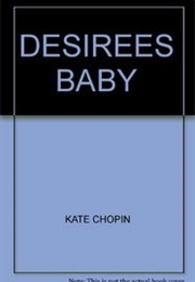 Desiree&#39;s Baby (Kate Chopin)
