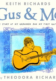 Gus & Me: The Story of My Granddad and My First Guitar (Keith Richards)