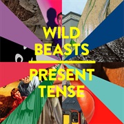Wild Beasts - "Present Tense"