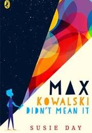 Max Kowalski Didn't Mean It (Susie Day)