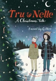 Tru & Nelle: A Christmas Tale (G. Neri)
