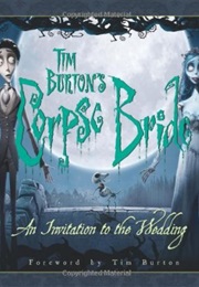 Tim Burton's Corpse Bride: An Invitation to a Wedding (Mark Salisbury and Tim Burton)
