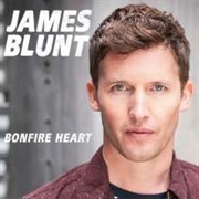 Bonfire Heart - James Blunt