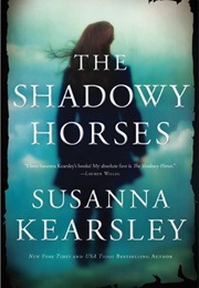 The Shadowy Horses (Susanna Kearsley)