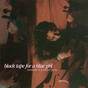 Black Tape for a Blue Girl  - Remnants of a Deeper Purity