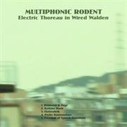 Multiphonic Rodent - Electric Thoreau in Wired Walden