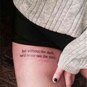 But Without the Dark, We'd Never See the Stars