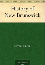 History of New Brunswick (Peter Fisher)
