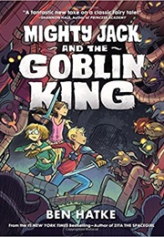 Mighty Jack and the Goblin King (Ben Hatke)