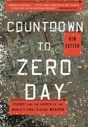 Countdown to Zero Day: Stuxnet and the Launch of the World's First Digital Weapon (Kim Zetter)