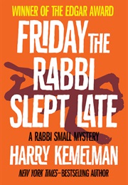 Friday the Rabbi Slept Late (Harry Kemelman)