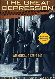 The Great Depression: America, 1929-1941 (Robert S. McElvaine)