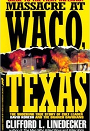 Massacre at Waco: The Shocking True Story of Cult Leader David Koresh and the Branch Davidians (Clifford L. Linedecker)