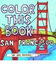 Color This Book: San Francisco (Abbi Jacobson)
