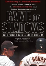 Game of Shadows (Mark Fainaru-Wada & Lance Williams)