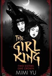 The Girl King (Mimi Yu)