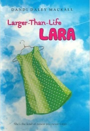 Larger-Than-Life Lara (Dandi Daley MacKall)