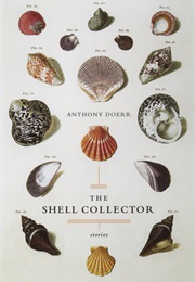 The Shell Collector (Anthony Doerr)