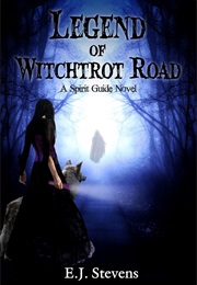 Legend of Witchtrot Road (E. J. Stevens)
