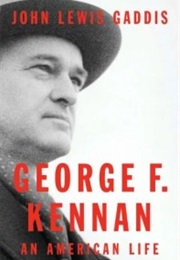 George F. Kennan: An American Life (John Lewis Gaddis)