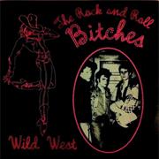 ROCK AND ROLL BITCHES - Wild West