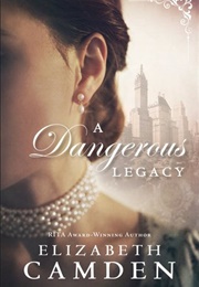 A Dangerous Legacy (Elizabeth Camden)