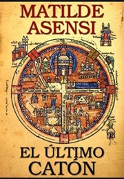The Last Cato (Matilde Asensi)