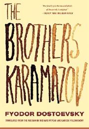The Brothers Karamazov (Fyodor Dostoyevsky)