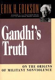 Gandhi's Truth by Erik H. Erikson
