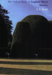 The Oxford Book of English Short Stories (A.S.Byatt)