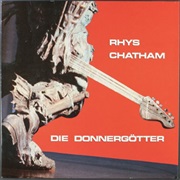 Rhys Chatham - Die Donnergötter