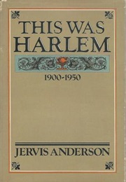 This Was Harlem: A Cultural Portrait, 1900-1950 (Jervis Anderson)