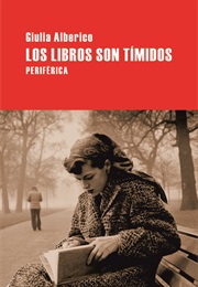 Los Libros Son Tímidos (Giulia Alberico)