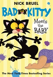 Bad Kitty:  Meets the Baby (Nick Bruel)
