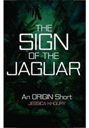The Sign of the Jaguar (Jessica Khoury)