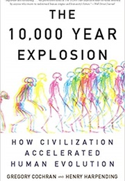 The 10,000 Year Explosion (Gregory Cochrane)