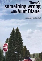 There's Something Wrong With Aunt Diane (2011)