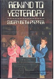 Rewind to Yesterday (Susan Beth Pfeffer)