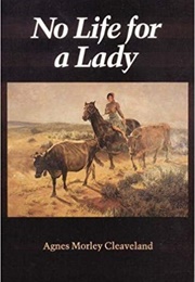 No Life for a Lady (Agnes Morley Cleveland)
