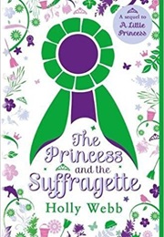The Princess and the Suffragette (Holly Web)