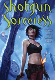 Shotgun Sorceress (Lucy A. Snyder)