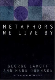 Metaphors We Live by (George Lakoff)