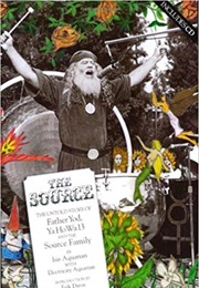 The Source: The Untold Story of Father Yod, Ya Ho Wa 13, and the Source Family (Isis Aquarian)