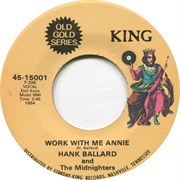 Work With Me Annie - Hank Ballard and the Midnighters