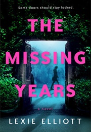 The Missing Years (Lexie Elliott)