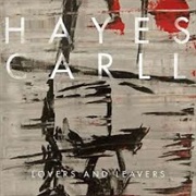 Hayes Carll – Lovers and Leavers