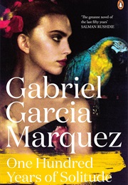 One Hundred Years of Solitude (Gabriel Garcia Marquez)