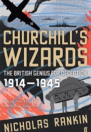 Churchill's Wizards: A Genius for Deception 1914-1945 (Nicholas Rankin)